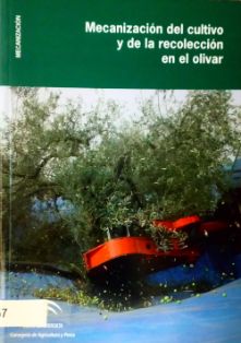 Mecanización del cultivo y de la recolección en el olivar<br/>Autores: José A. Gil Ribes, Gregorio L. Blanco Roldán y Sergio Castro...