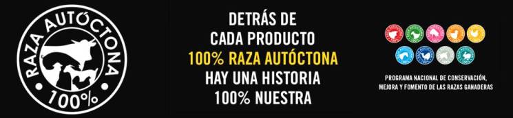 detrás de cada producto 100% raza autóctona hay una historia 100% nuestra